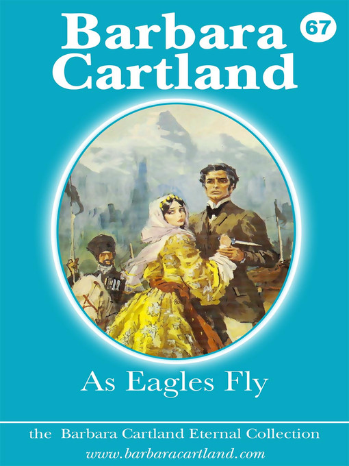 Title details for 67 67. As Eagles Fly by Barbara Cartland - Available